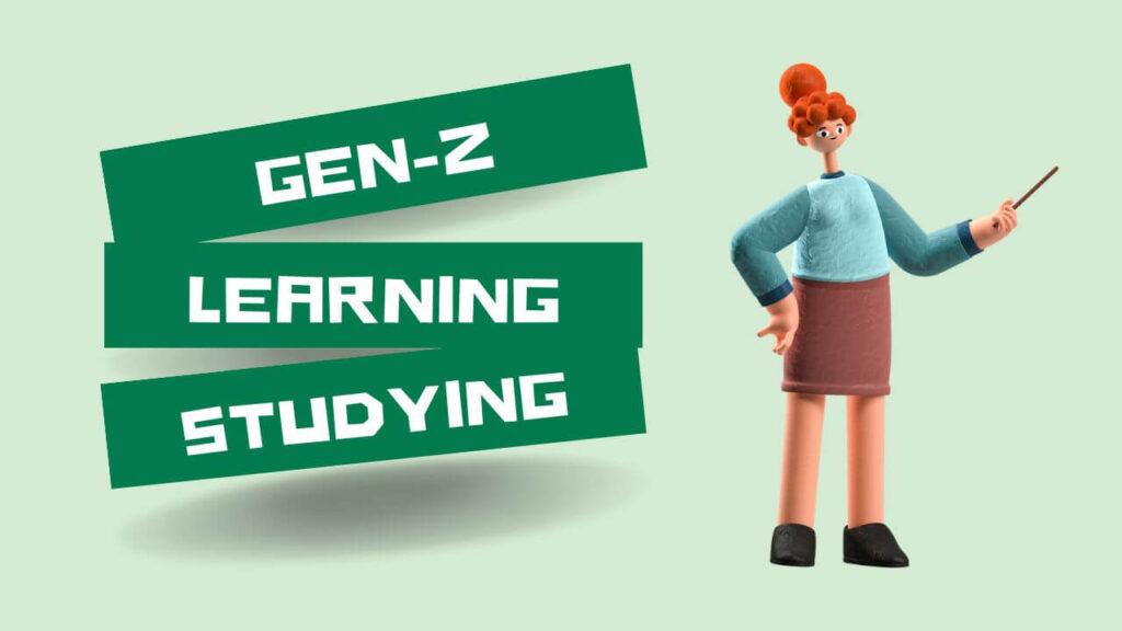How different does Gen z learn and study?