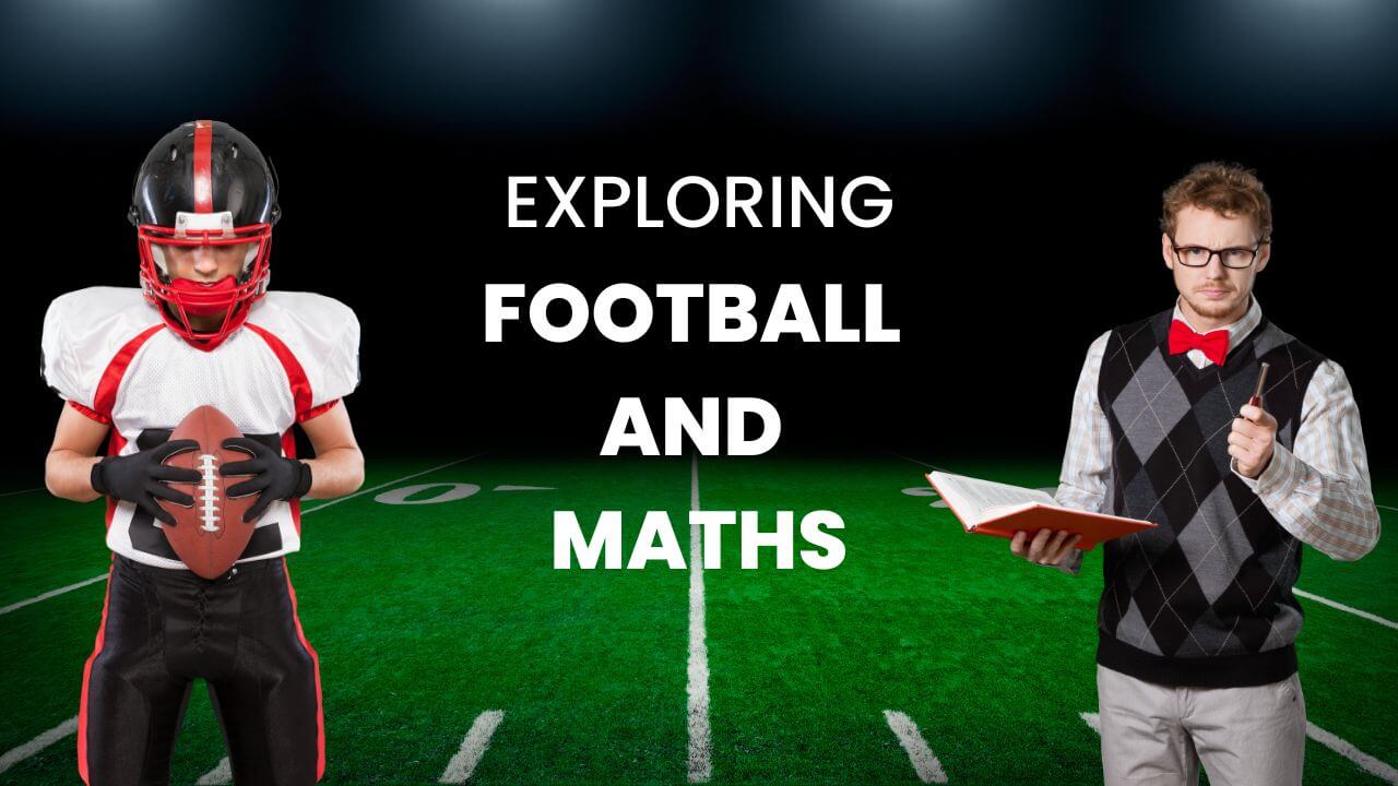 Exploring football and maths
