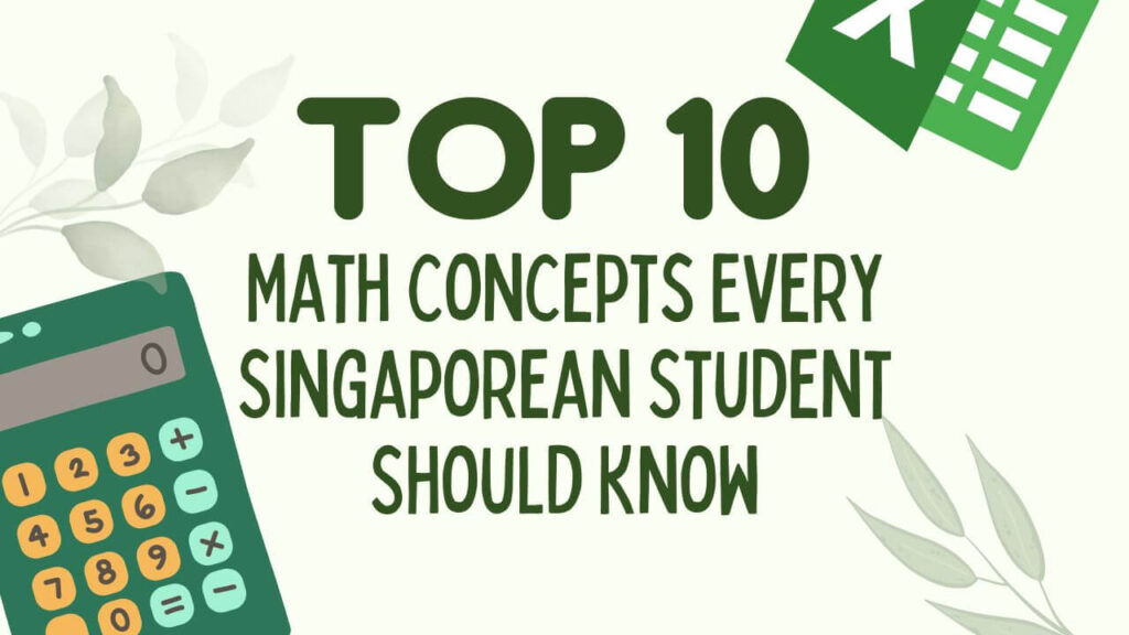 The Top 10 Math Concepts Every Singaporean Student Should Know