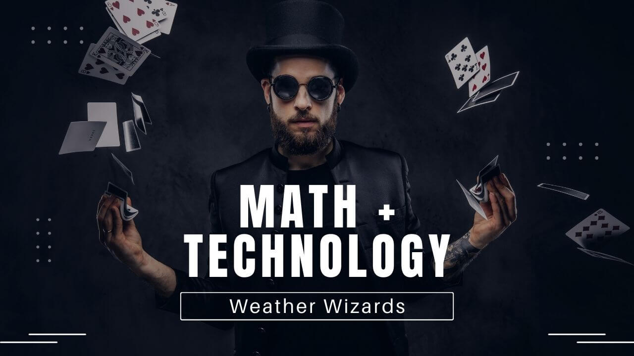 Math + Technology = Weather Wizards